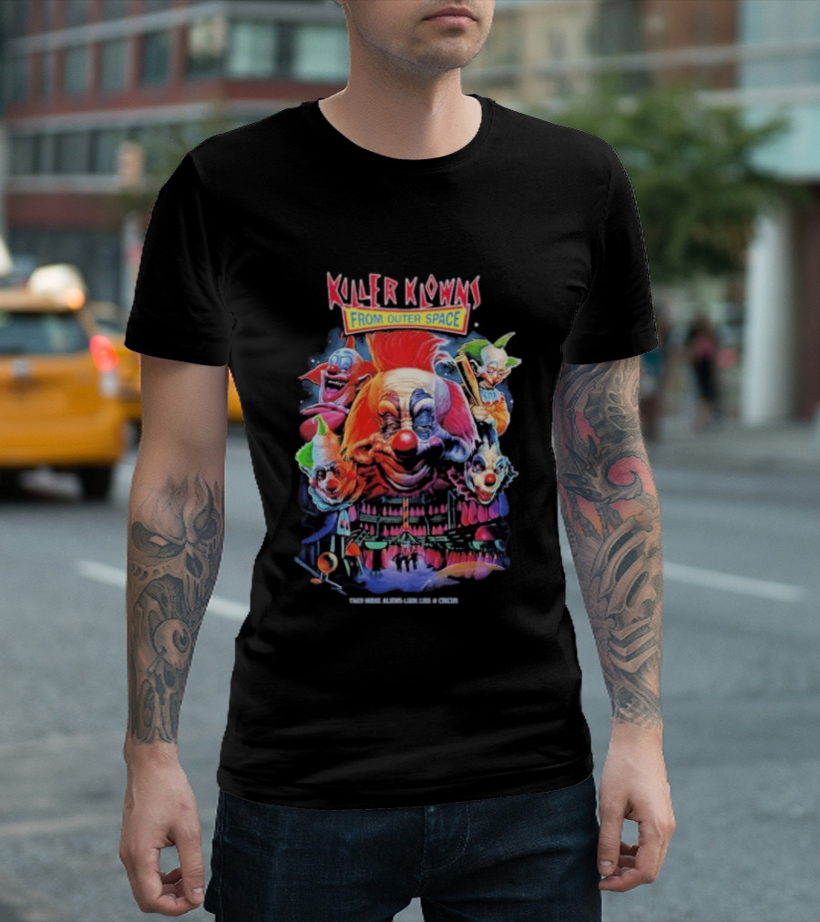 Killer Klowns From Outer Space They Make Aliens Look Join The Circus Creepy Clown Movie T-Shirt