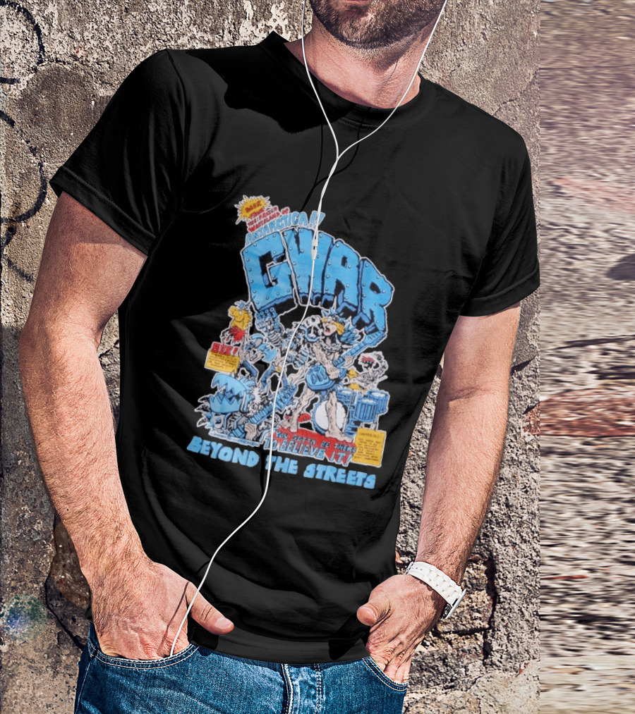 GWAR Antarctica You Gotta Be There Beyond The Streets First Show T-Shirt