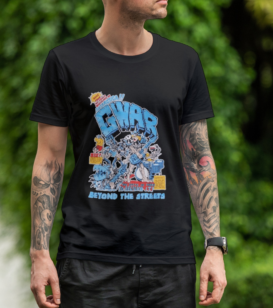 GWAR Antarctica You Gotta Be There Beyond The Streets First Show T-Shirt