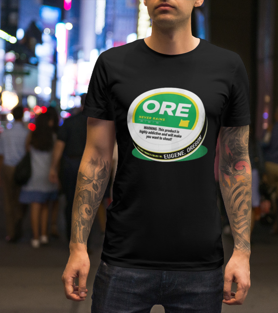 ORE Never Rains Eugene Oregon Highly Addictive College Football T-Shirt