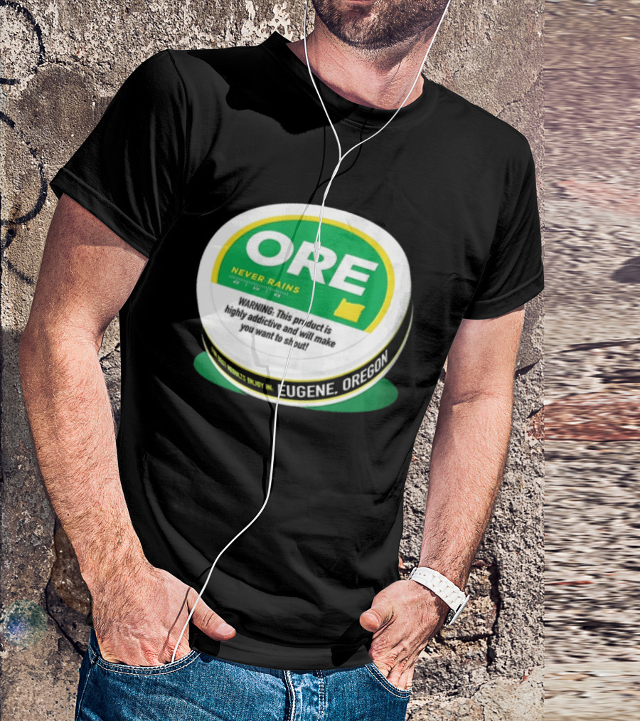 ORE Never Rains Eugene Oregon Highly Addictive College Football T-Shirt