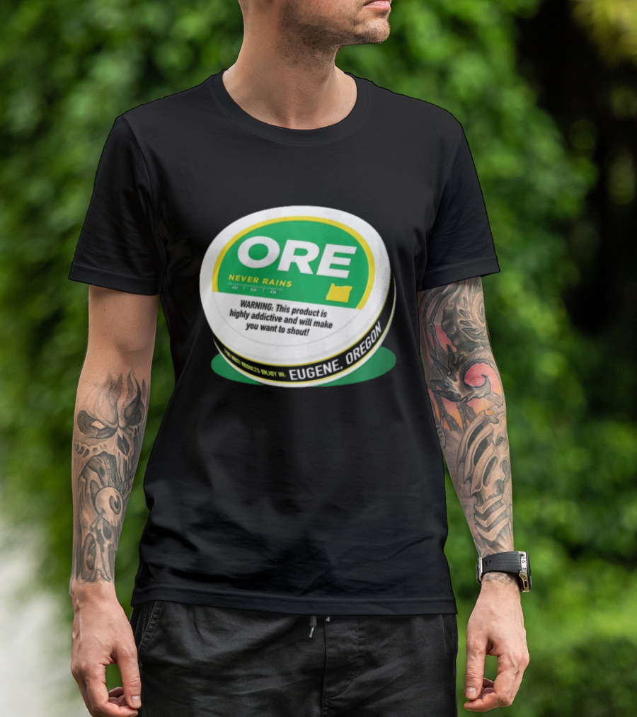 ORE Never Rains Eugene Oregon Highly Addictive College Football T-Shirt