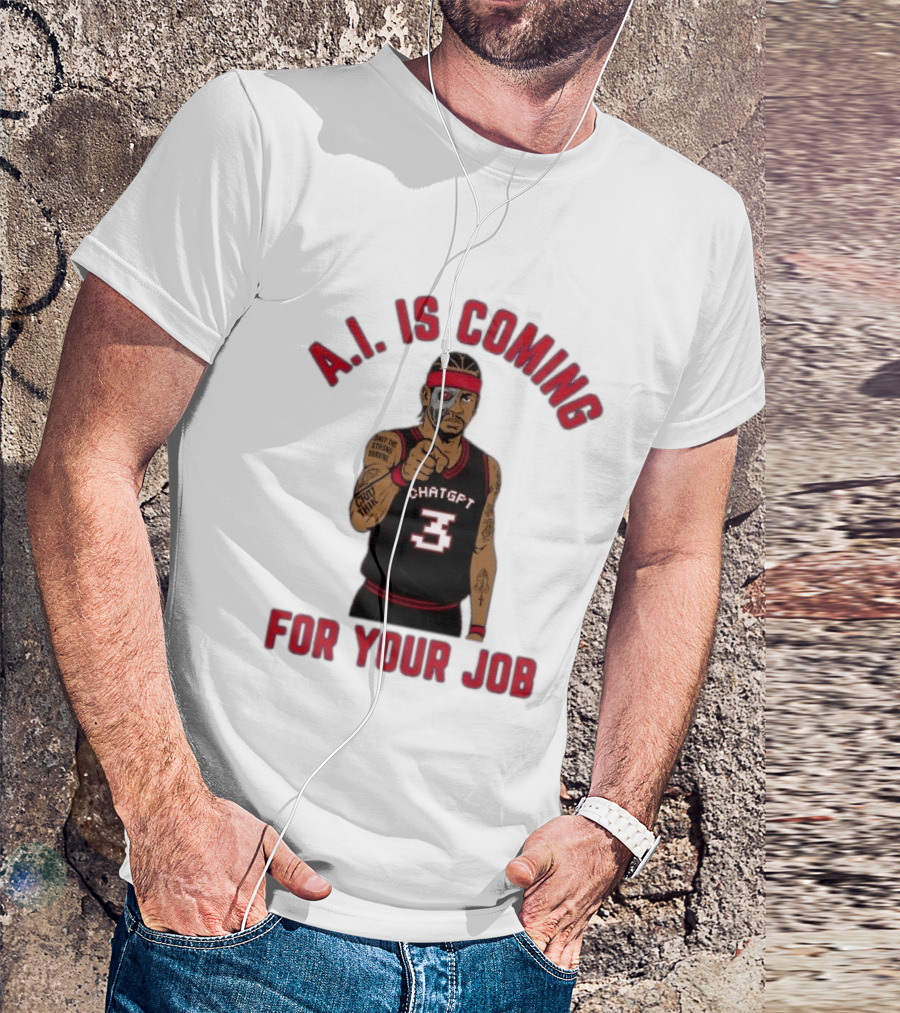Allen Iverson A.I. Is Coming For Your Job ChatGPT Basketball Tattoo T-Shirt