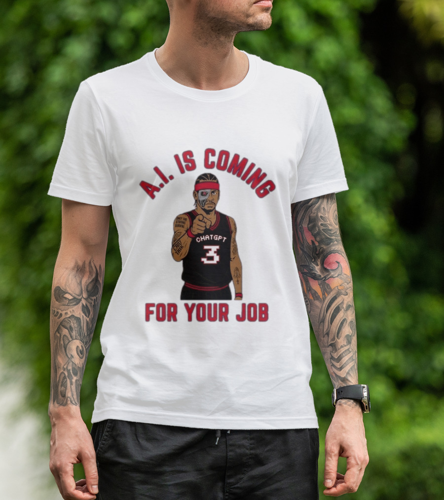 Allen Iverson A.I. Is Coming For Your Job ChatGPT Basketball Tattoo T-Shirt