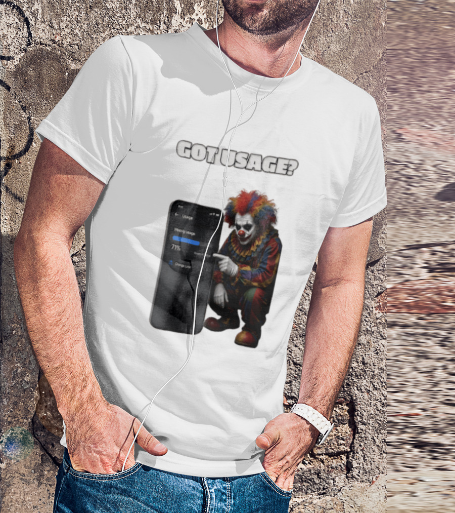 GOT Usage Clown Pointing At Smartphone Screen Weekly Usage 71% T-Shirt