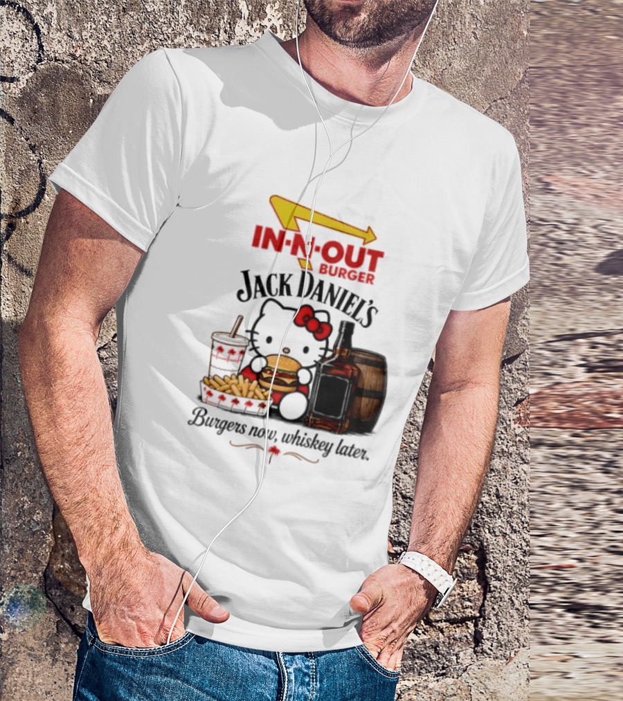 In N Out Hello Kitty Jack Daniel's Burgers Now Whiskey Later T-Shirt