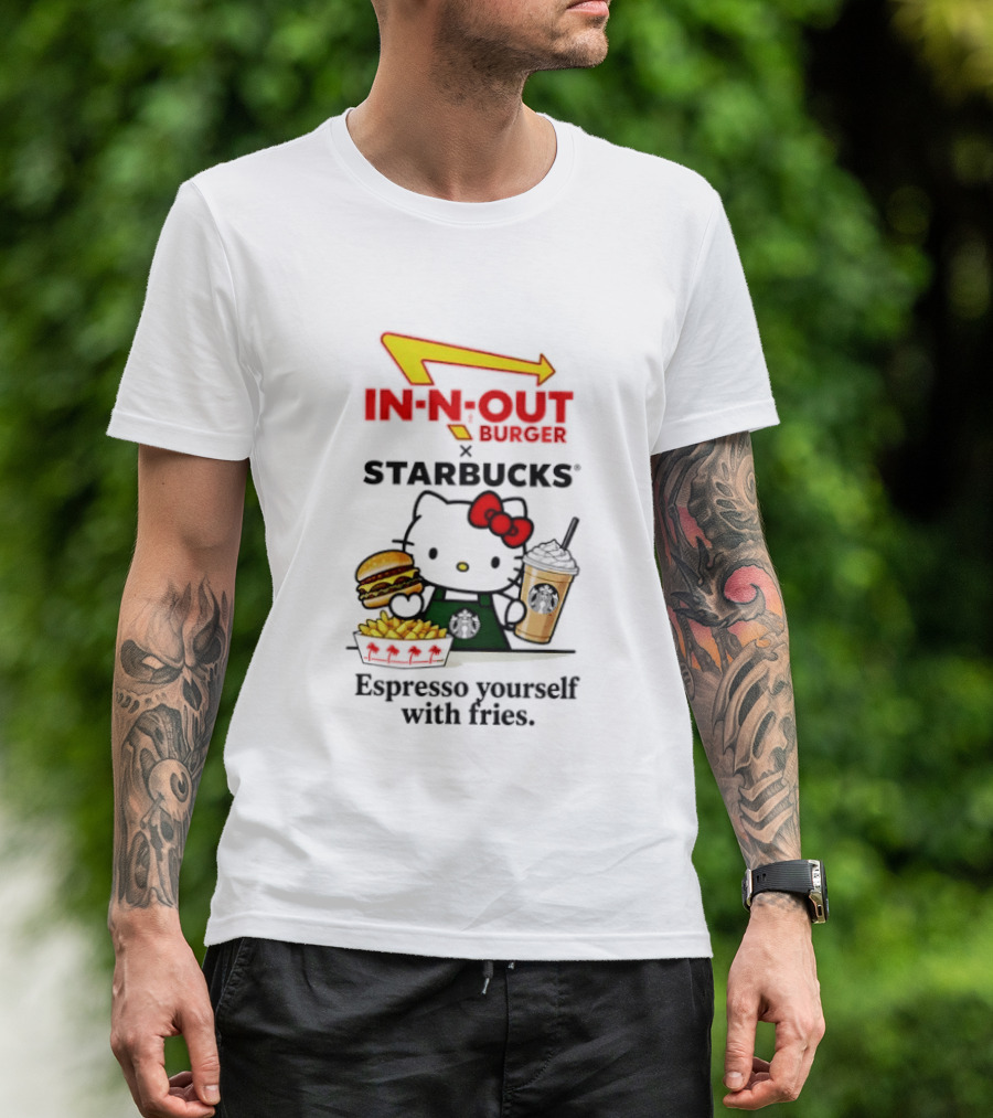 In N Out Burger Hello Kitty Starbucks Espresso Yourself With Fries T-Shirt