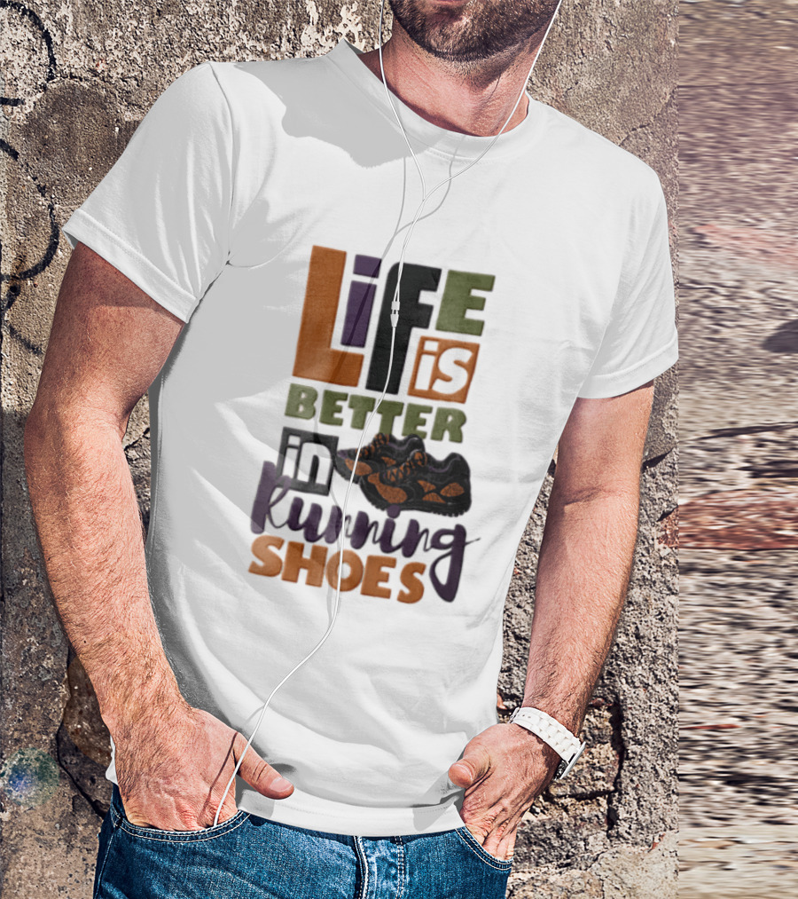 Life Is Better In Running Shoes Pair Of Sneakers T-Shirt