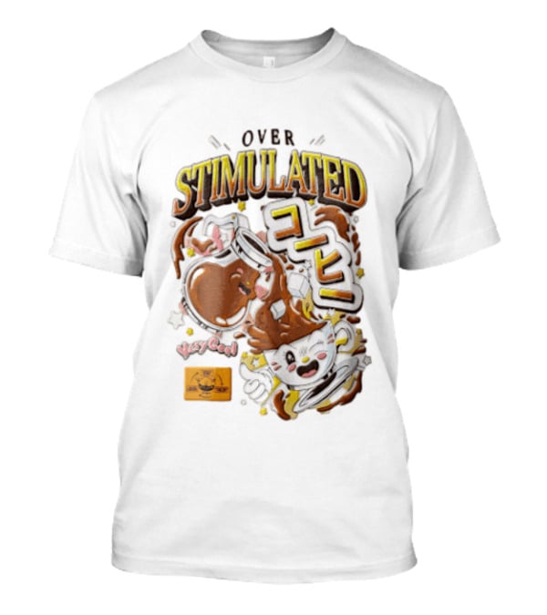 Over Stimulated Coffee Pot Pouring Very Coffee Cartoon Cute T-Shirt