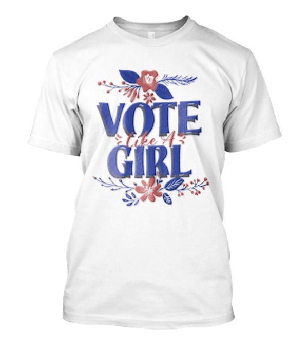 Vote Like A Girl Blue Red Pink Floral Accents T-Shirt