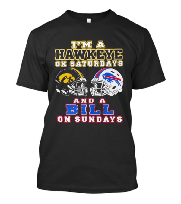 I'm A Hawkeye On Saturdays And A Bill On Sundays Football Helmets T-Shirt