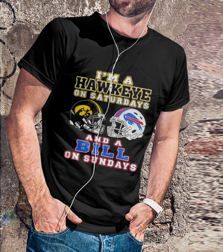 I'm A Hawkeye On Saturdays And A Bill On Sundays Football Helmets T-Shirt