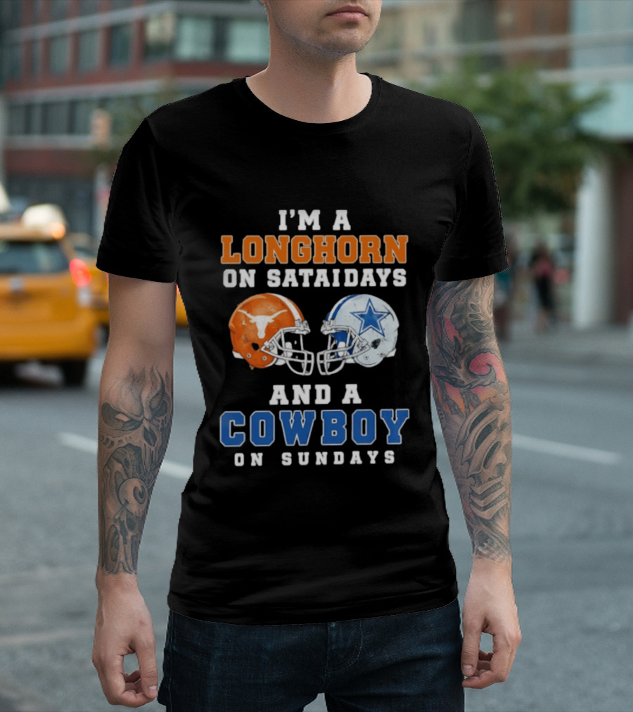 I'm A Longhorn On Saturdays And A Cowboy On Sundays Football Helmets T-Shirt