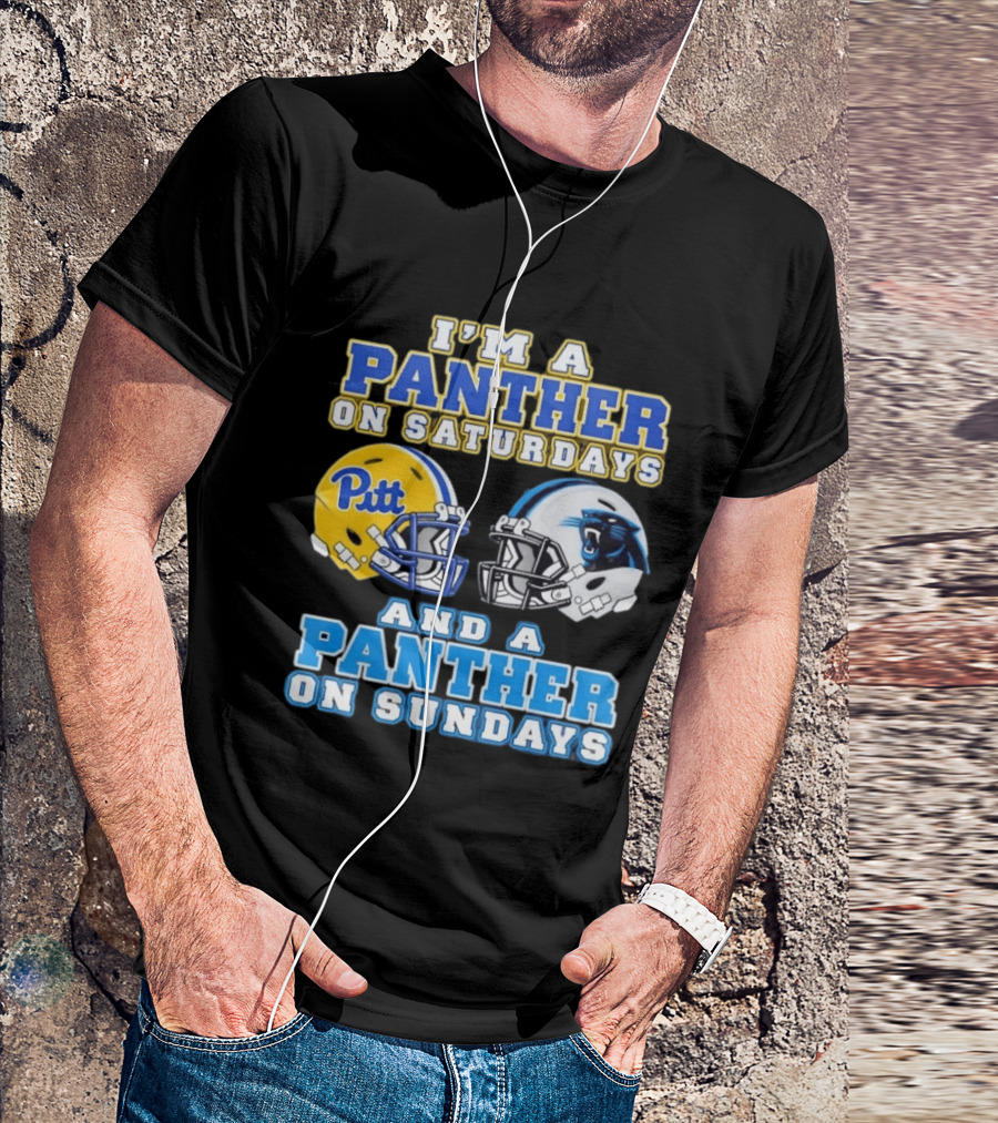 I'm A Panther On Saturdays Pitt Football And A Panther On Sundays Carolina Football T-Shirt
