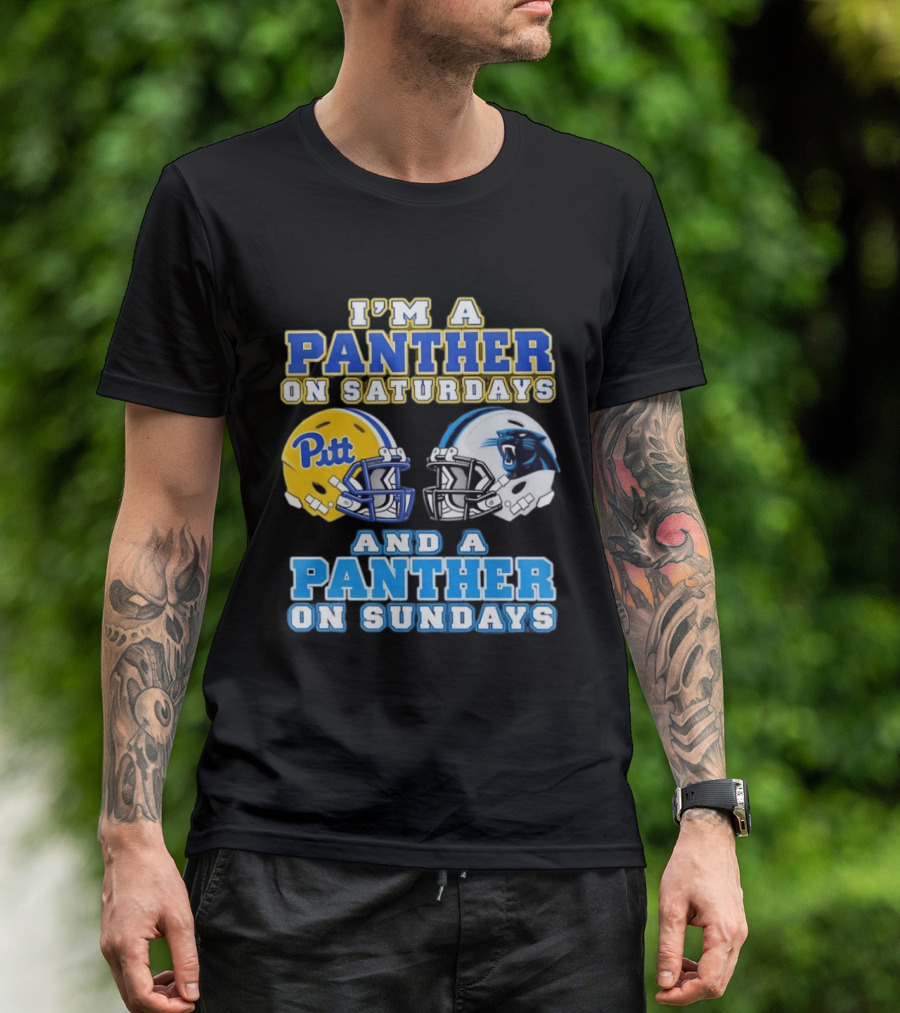 I'm A Panther On Saturdays Pitt Football And A Panther On Sundays Carolina Football T-Shirt