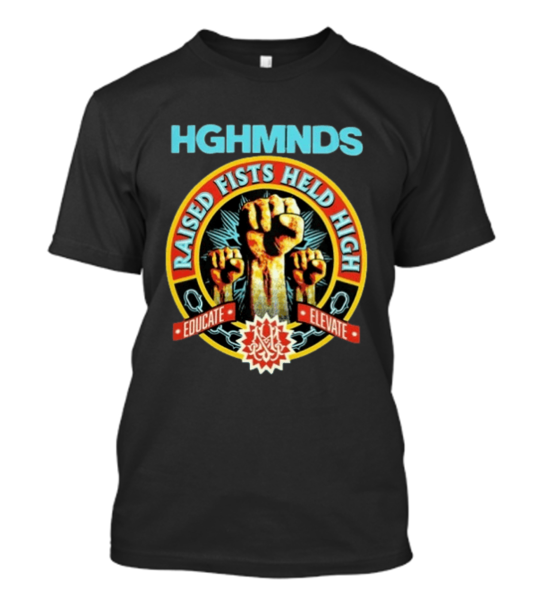 HGHMNDS Raised Fists Held High Educate Elevate T-Shirt