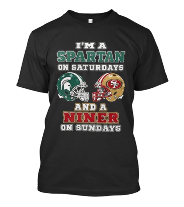 I'm A Spartan On Saturdays And A Niner On Sundays Football Helmets T-Shirt