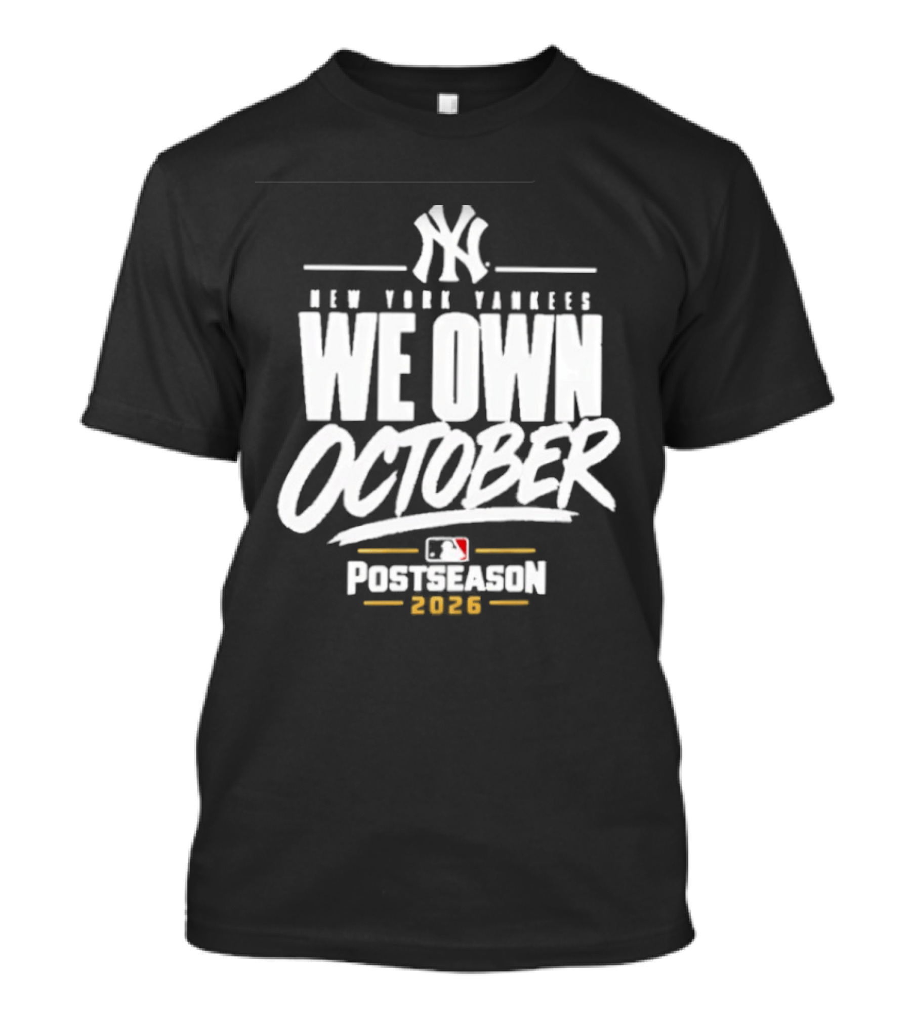 New York Yankees We Own October 2026 Postseason MLB T-Shirt