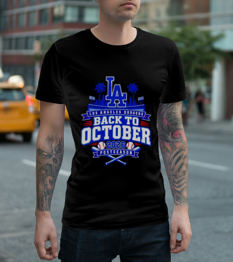 LA Los Angeles Dodgers 2026 Back To October Postseason Baseball Skyline T-Shirt