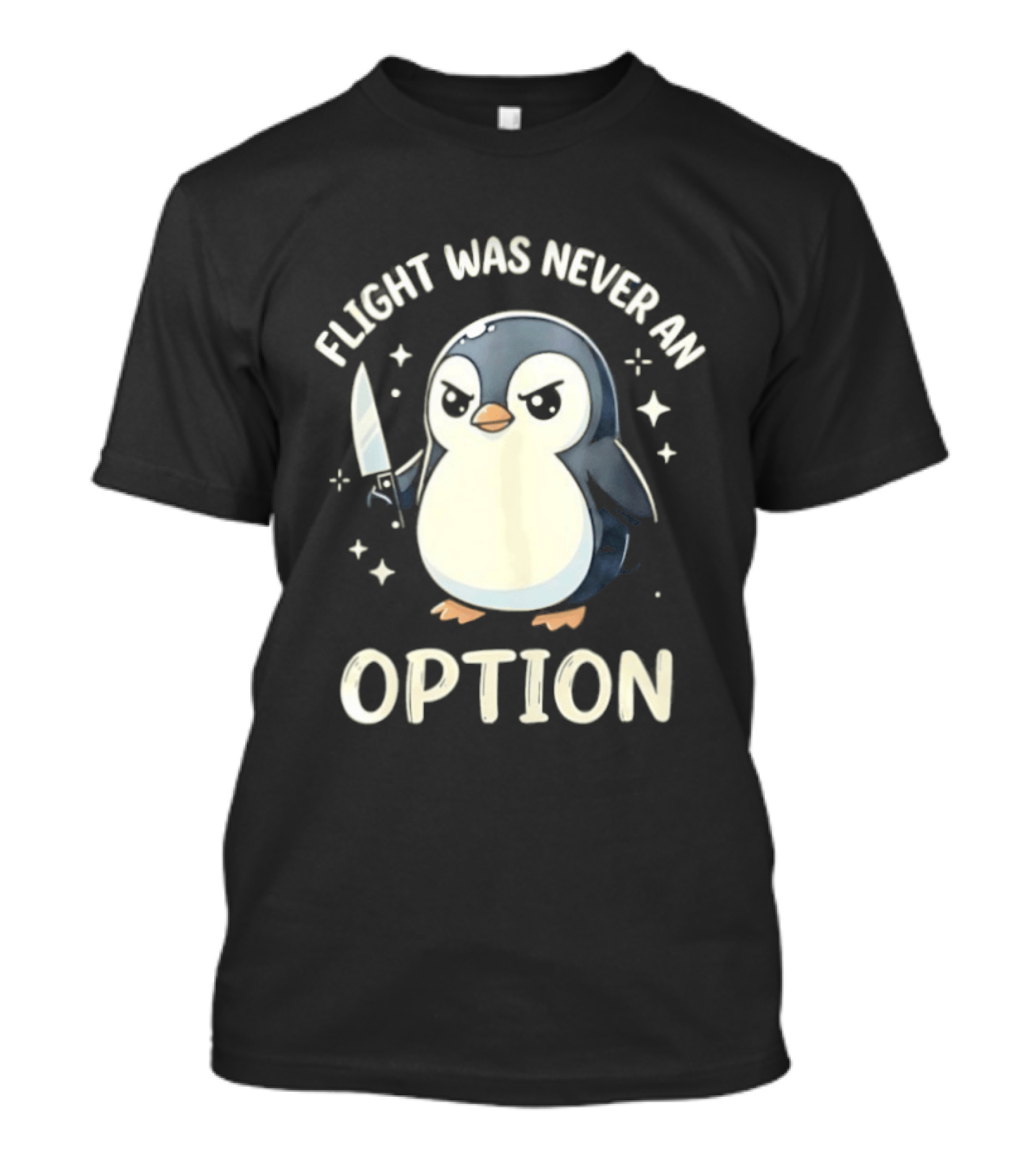 Flight Was Never An Option Penguin With Knife T-Shirt