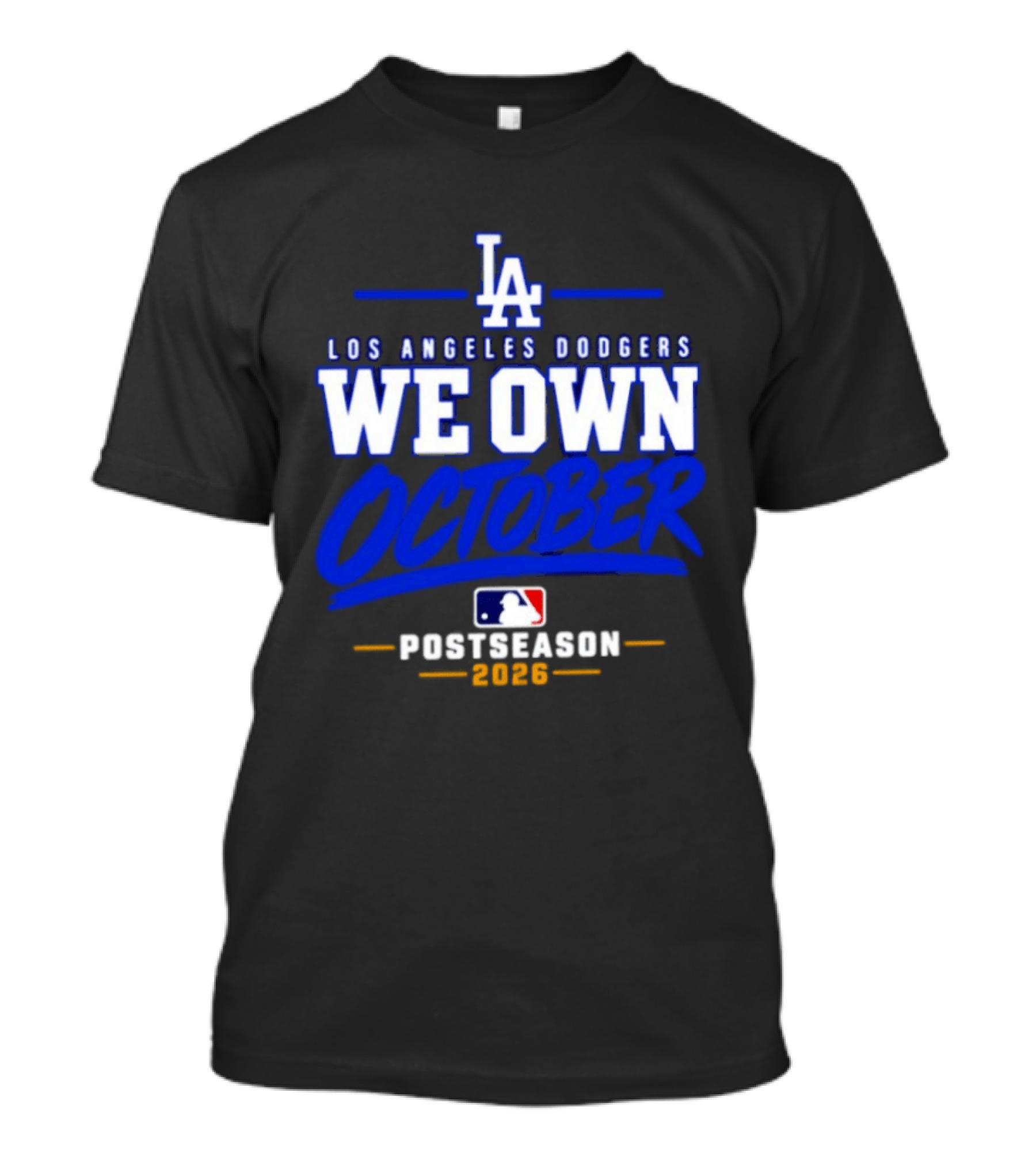 Los Angeles Dodgers We Own October 2026 Postseason MLB T-Shirt