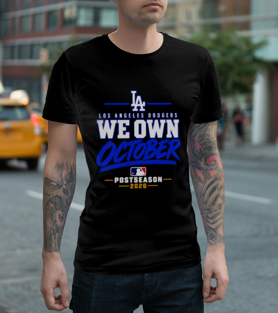 Los Angeles Dodgers We Own October 2026 Postseason MLB T-Shirt