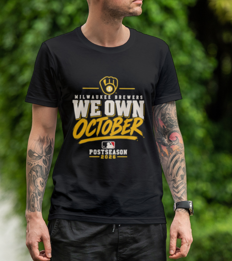 Milwaukee Brewers We Own October 2026 Postseason MLB T-Shirt