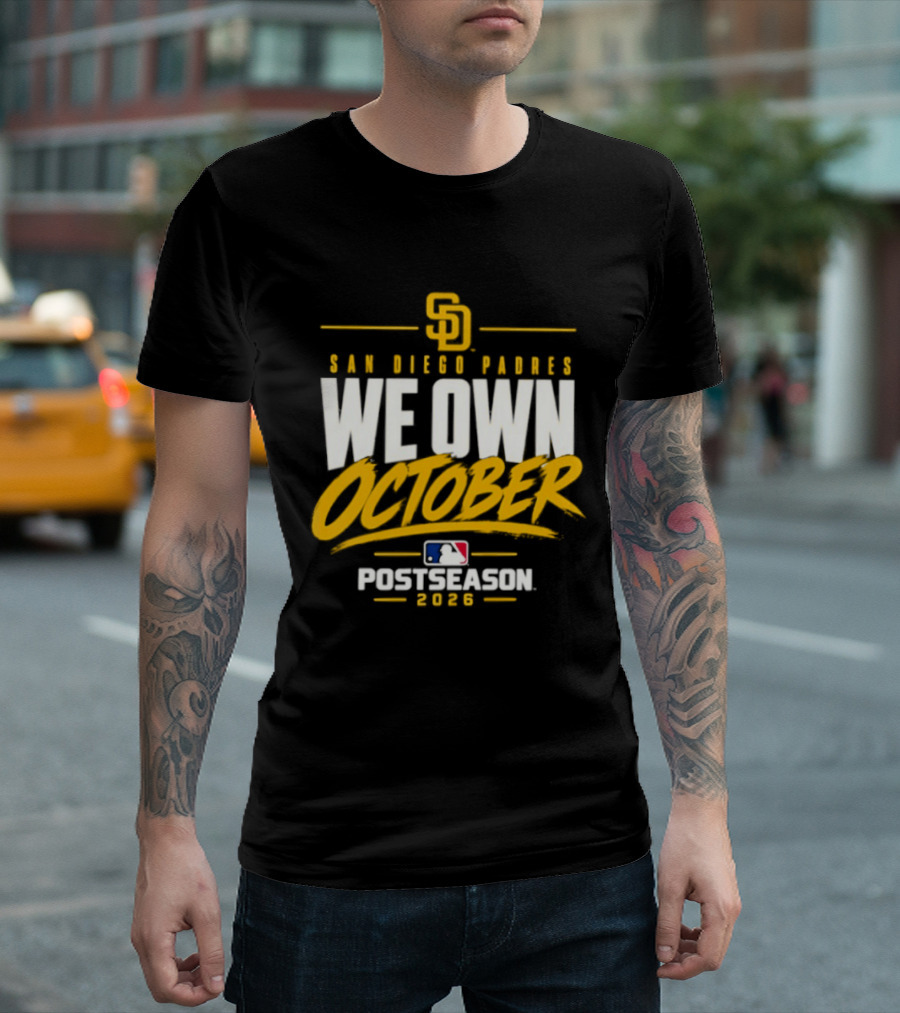 San Diego Padres We Own October 2026 Postseason MLB T-Shirt