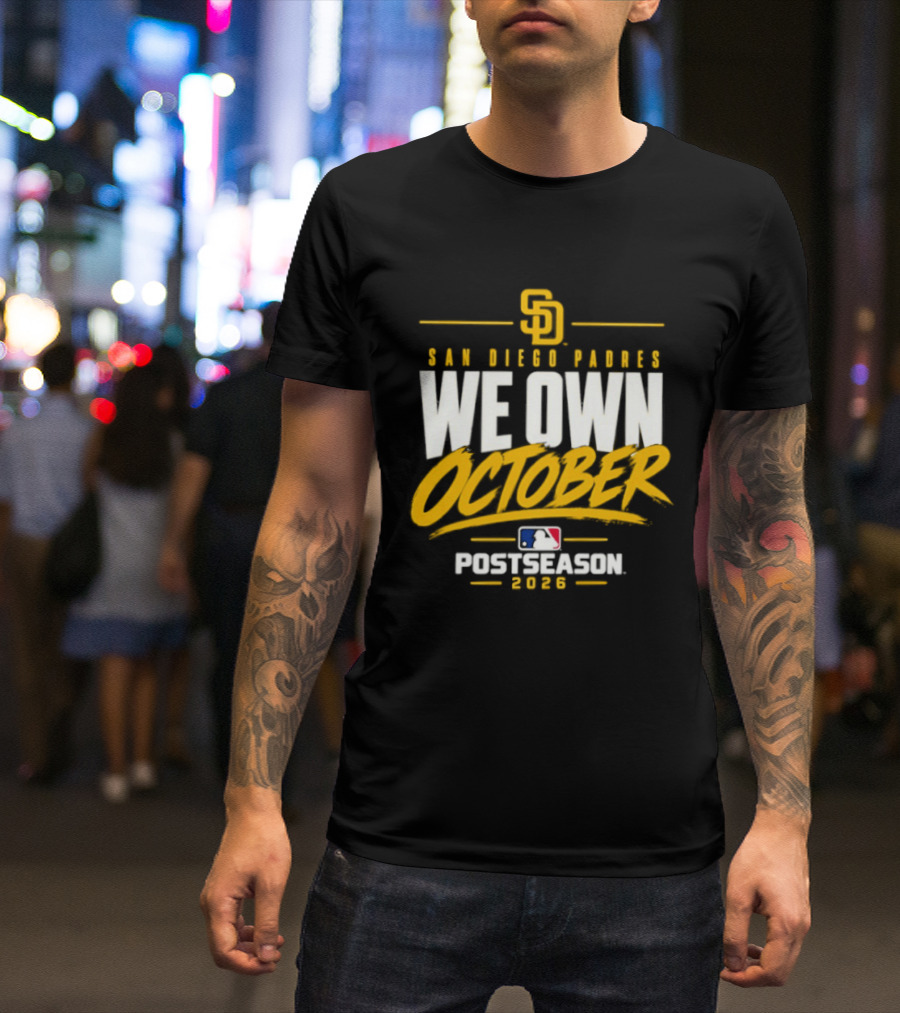 San Diego Padres We Own October 2026 Postseason MLB T-Shirt