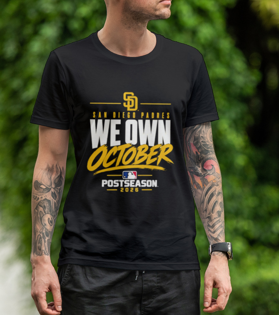 San Diego Padres We Own October 2026 Postseason MLB T-Shirt