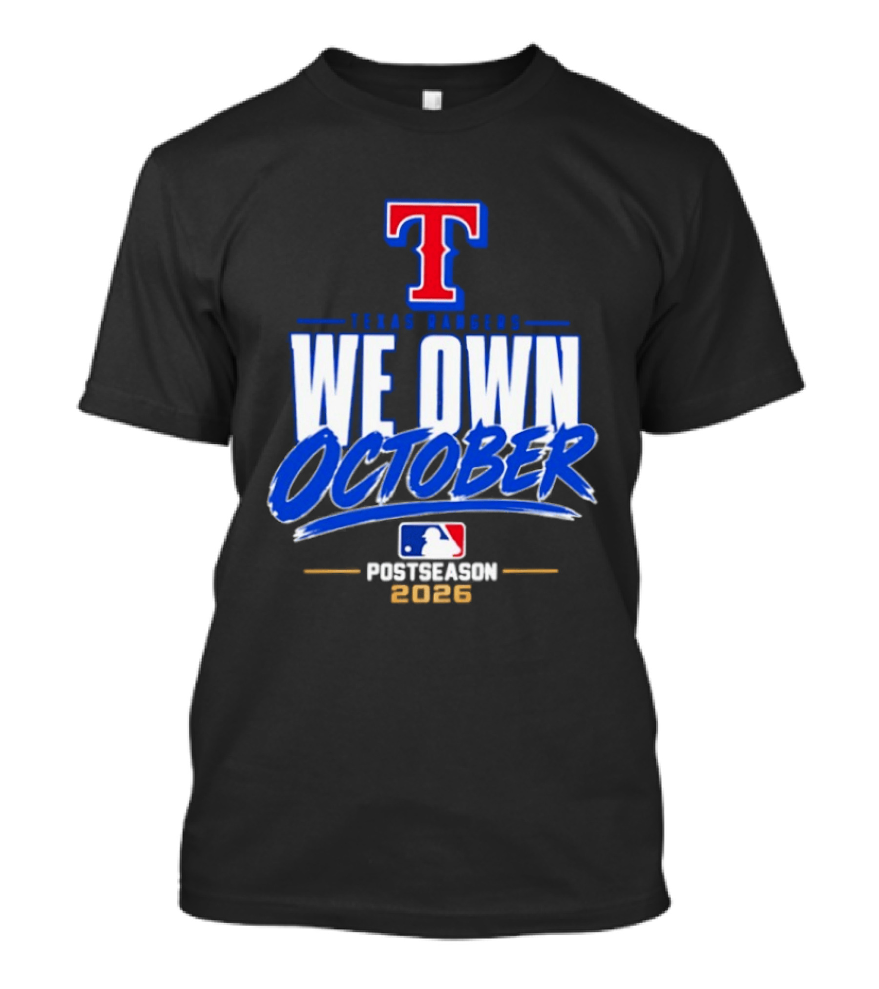 Texas Rangers We Own October MLB Postseason 2026 T-Shirt