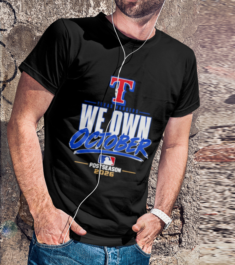 Texas Rangers We Own October MLB Postseason 2026 T-Shirt