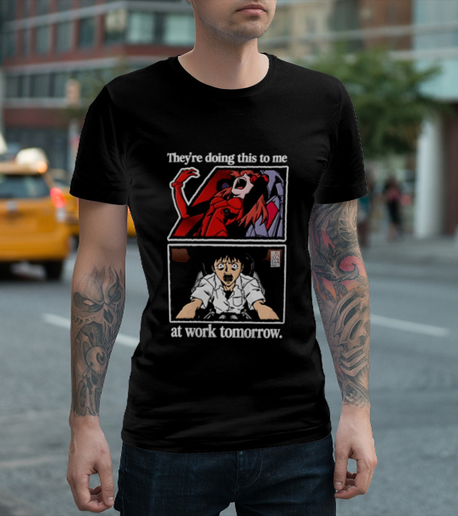 They're Doing This To Me Tomorrow Asuka Langley Soryu Shinji Ikari At Work T-Shirt