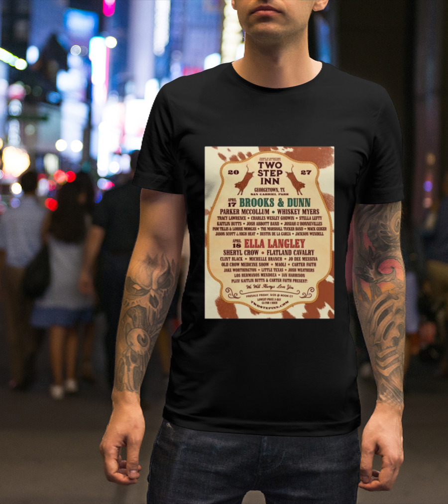Two Step Inn Festival 2027 Georgetown TX April 17 18 Brooks Dunn Ella Langley Sheryl Crow Lineup T-Shirt