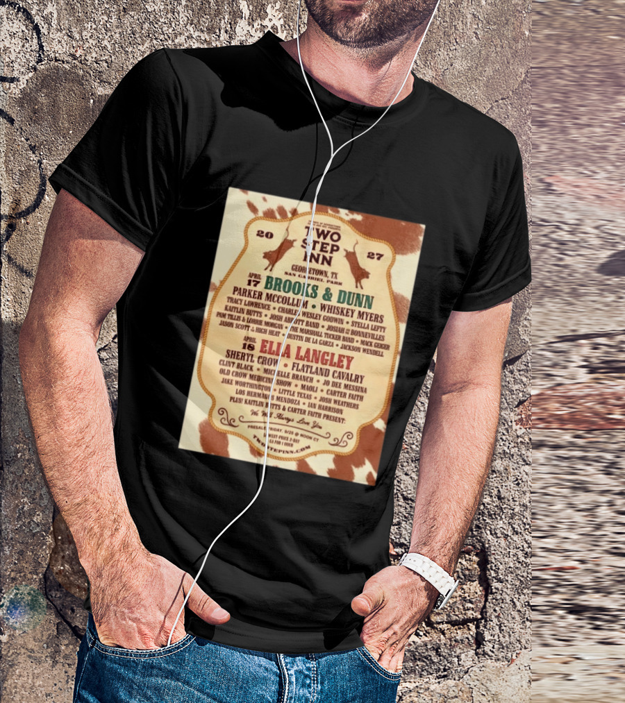 Two Step Inn Festival 2027 Georgetown TX April 17 18 Brooks Dunn Ella Langley Sheryl Crow Lineup T-Shirt