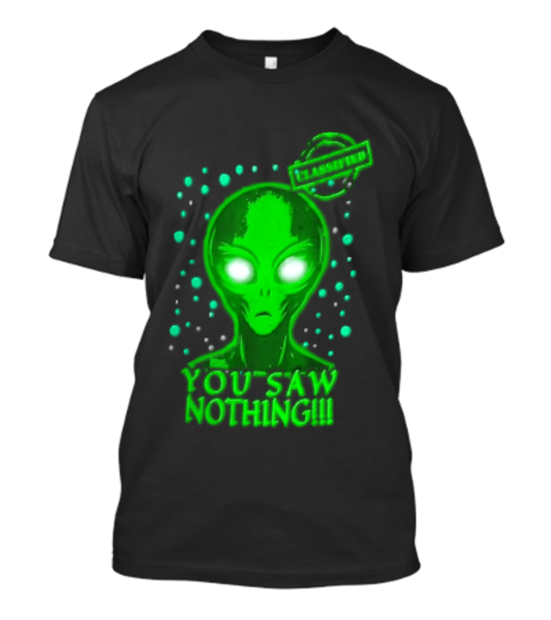 Green Alien You Saw Nothing Glowing Eyes UFO Dots T-Shirt