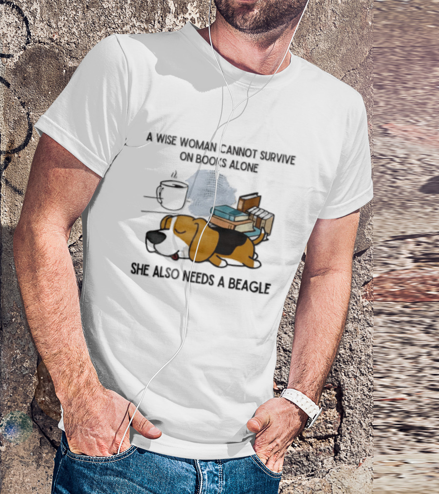 A Wise Woman Cannot Survive On Books Alone She Also Needs A Beagle Coffee Stack T-Shirt
