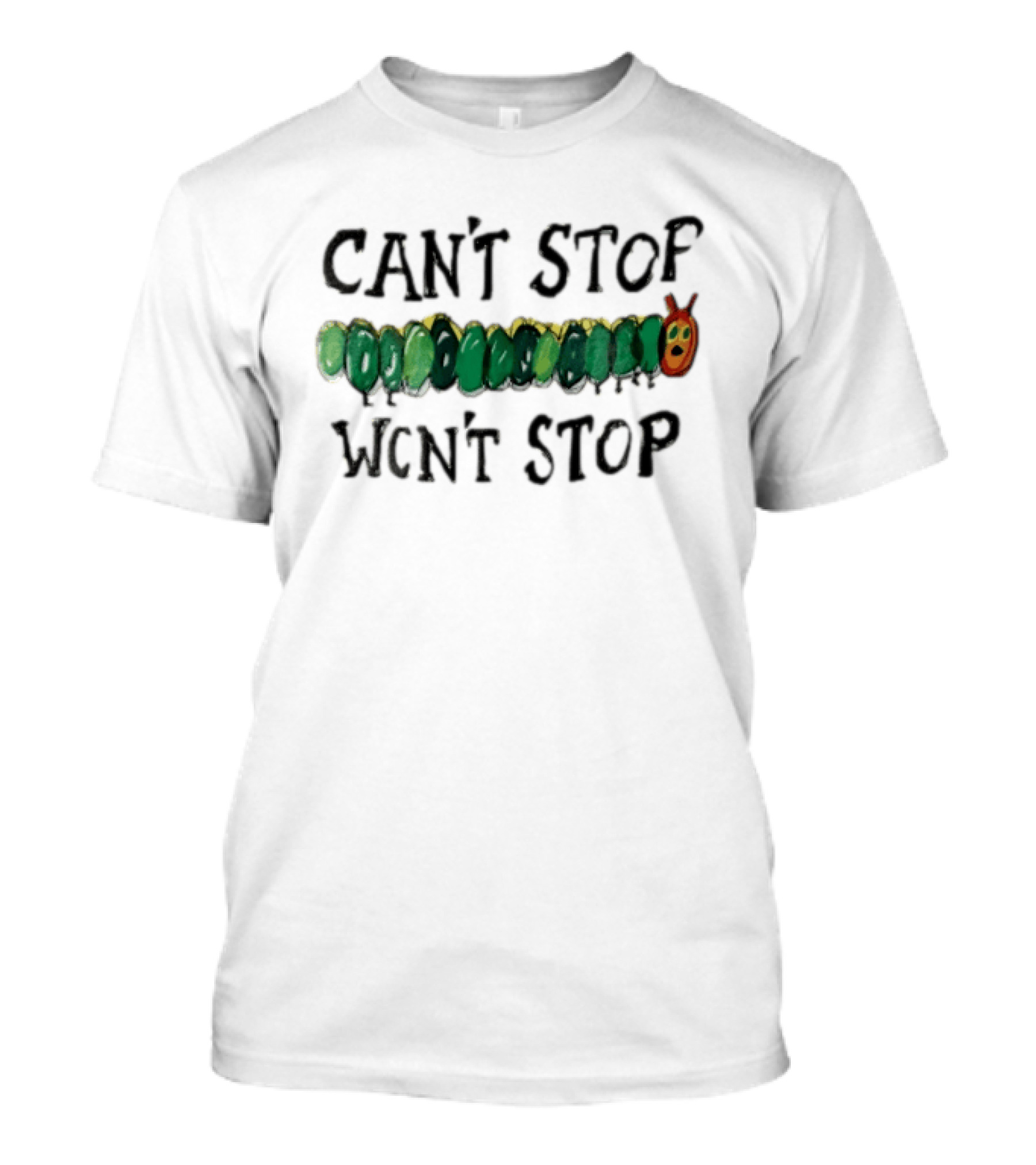 Can't Stop Won't Stop Green Caterpillar Kids Book T-Shirt