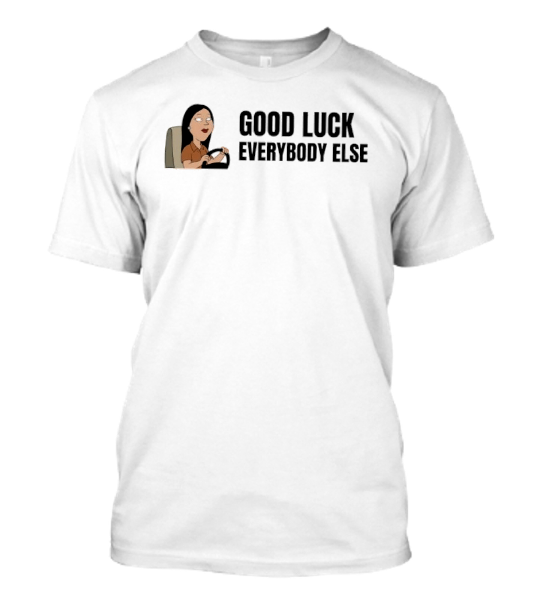 Family Guy Good Luck Everybody Else Lady Driving T-Shirt