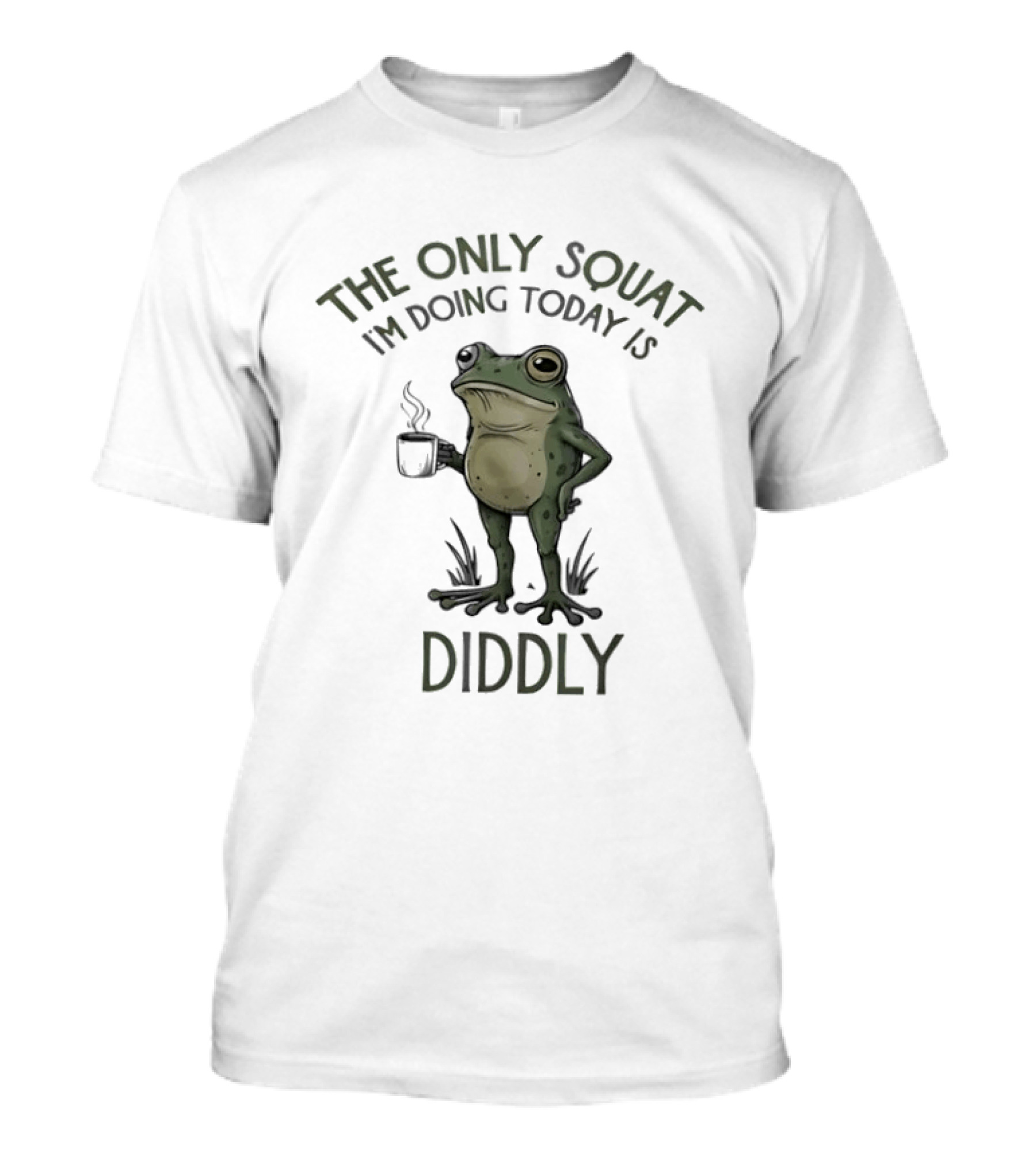 Frog The Only Squat I'm Doing Today Is Diddly Coffee T-Shirt