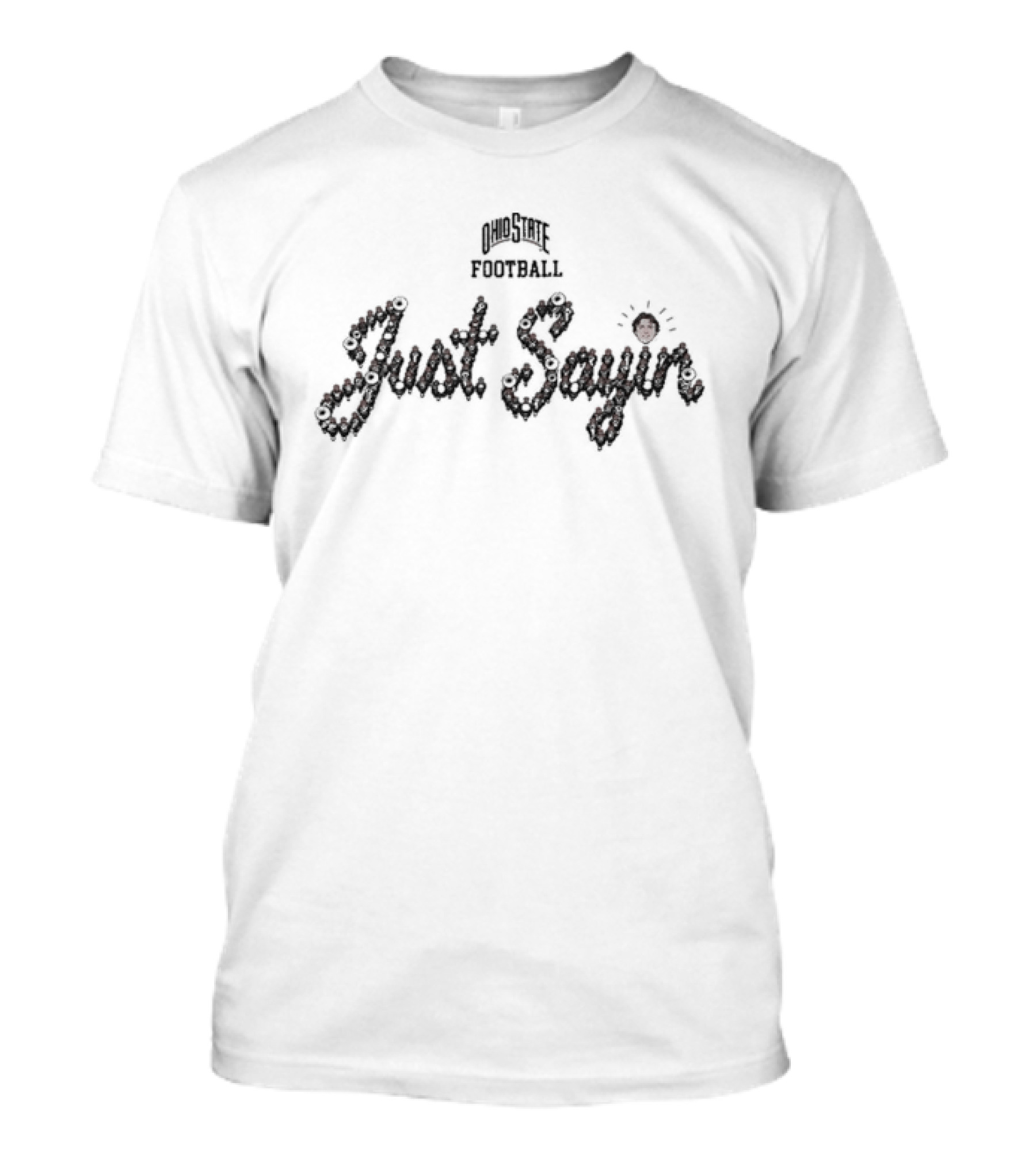 Julian Sayin Ohio State Buckeyes Football Just Sayin Dot The I T-Shirt