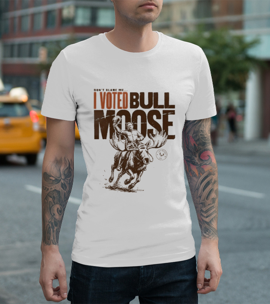 Don't Blame Me I Voted Bull Moose Time Machine MeatEater T-Shirt