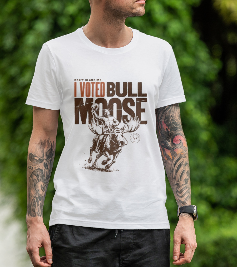 Don't Blame Me I Voted Bull Moose Time Machine MeatEater T-Shirt