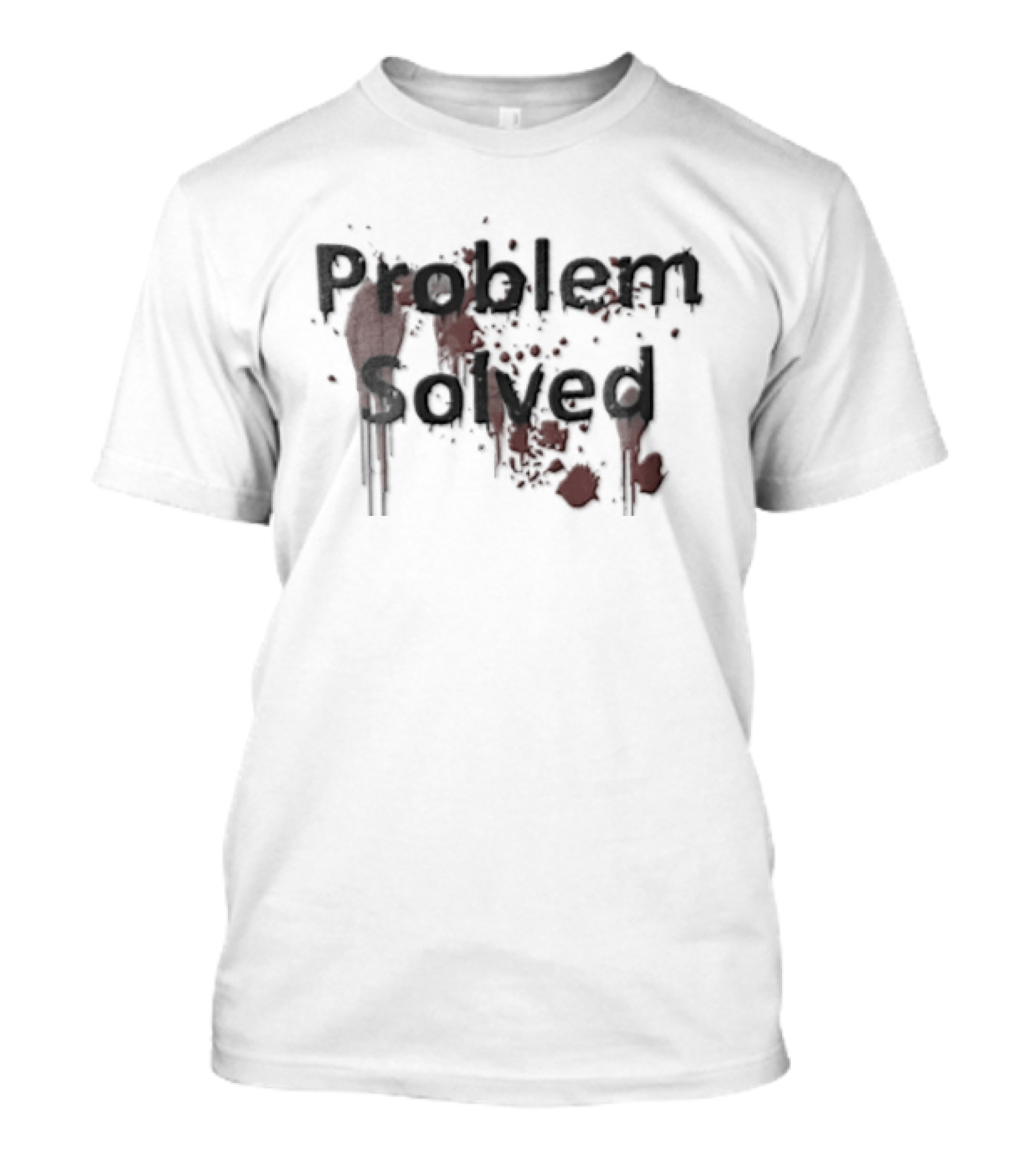 Problem Solved Black Red Blood Splatter T-Shirt