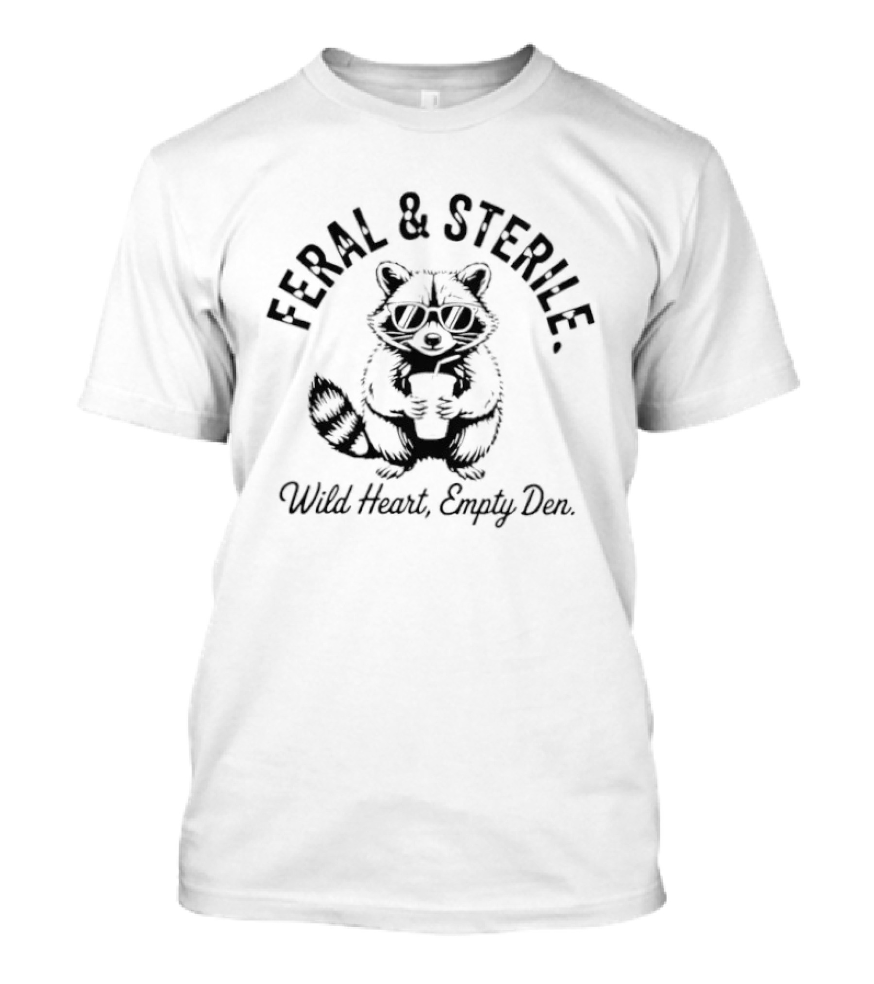Feral & Sterile Raccoon Wild Heart Empty Den T-Shirt