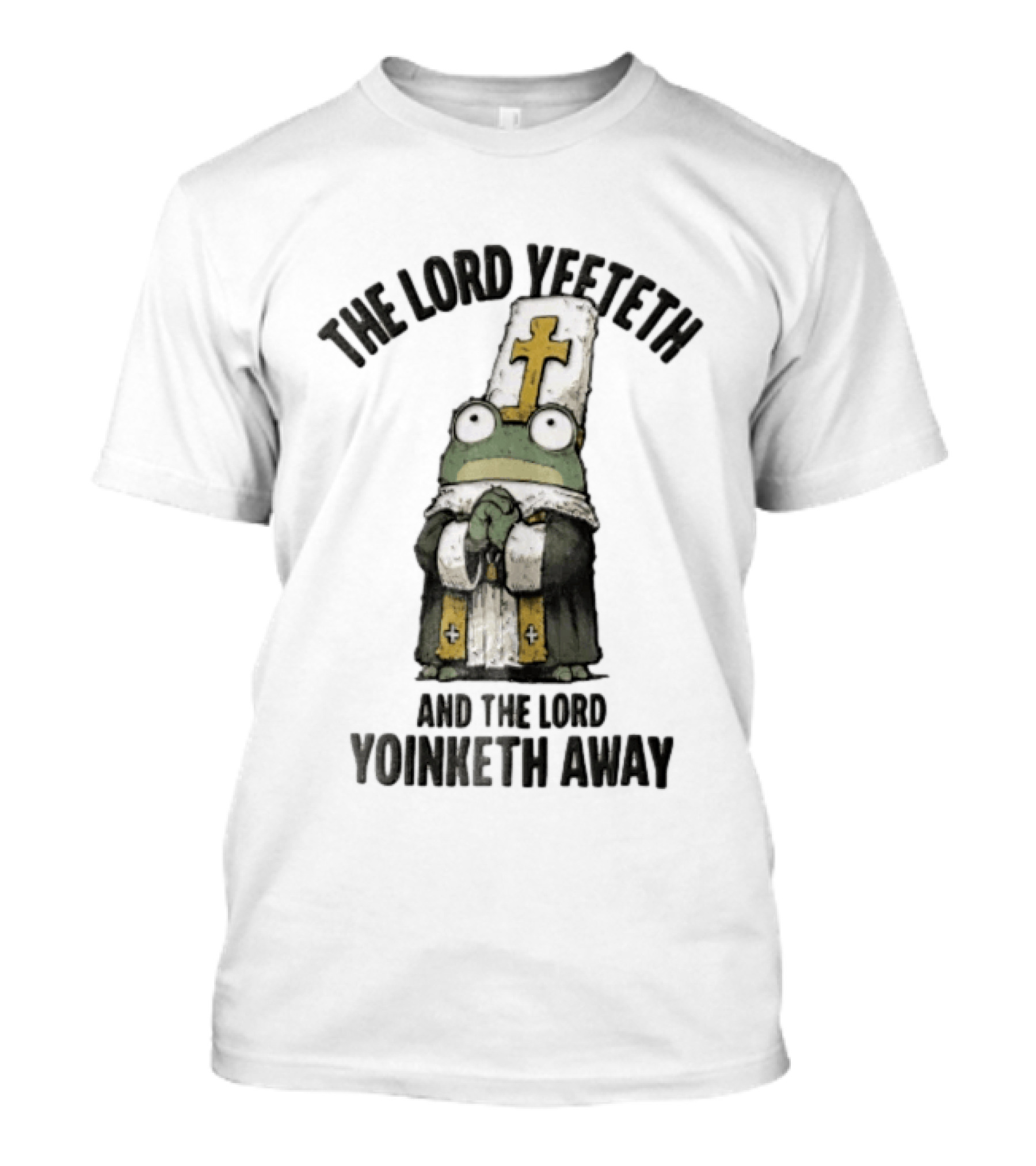 The Lord Yeeteth And The Lord Yoinketh Away Frog In Religious Vestments With Mitre Praying T-Shirt