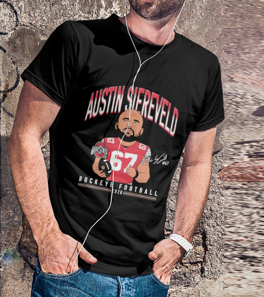 2026 Austin Siereveld No 67 Buckeye Football Ohio State T-Shirt