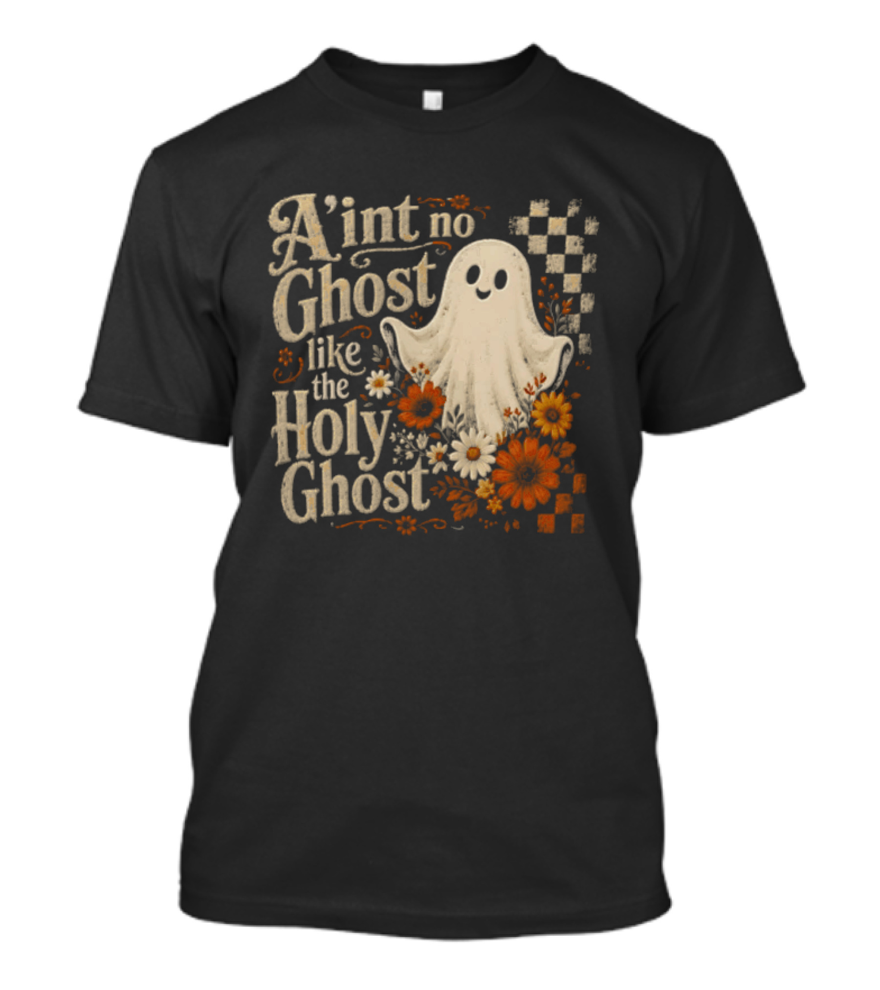 Aint No Ghost Like The Holy Ghost Ghost Flowers Checkered T-Shirt