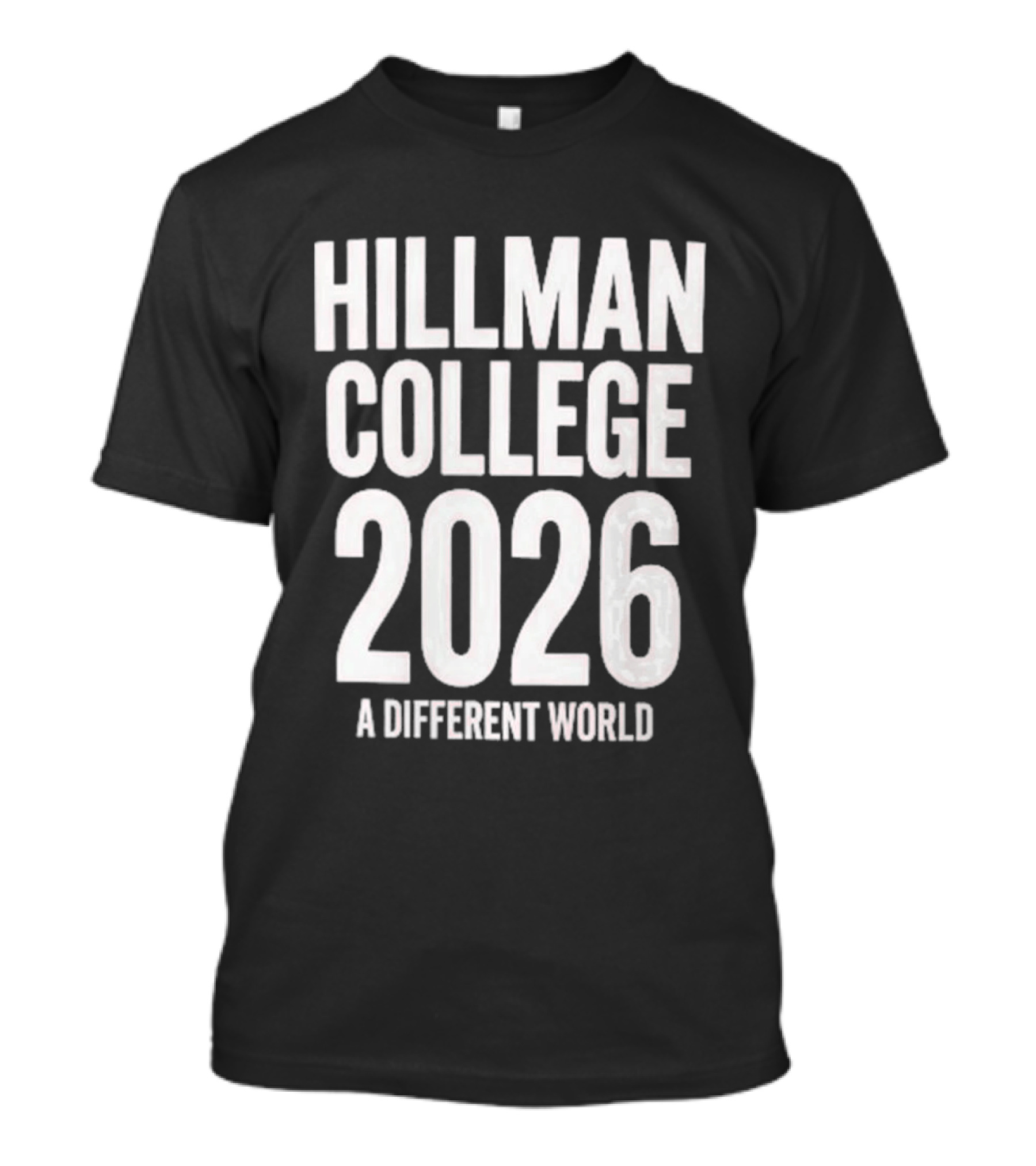 Hillman College 2026 A Different World Class Of 2026 T-Shirt