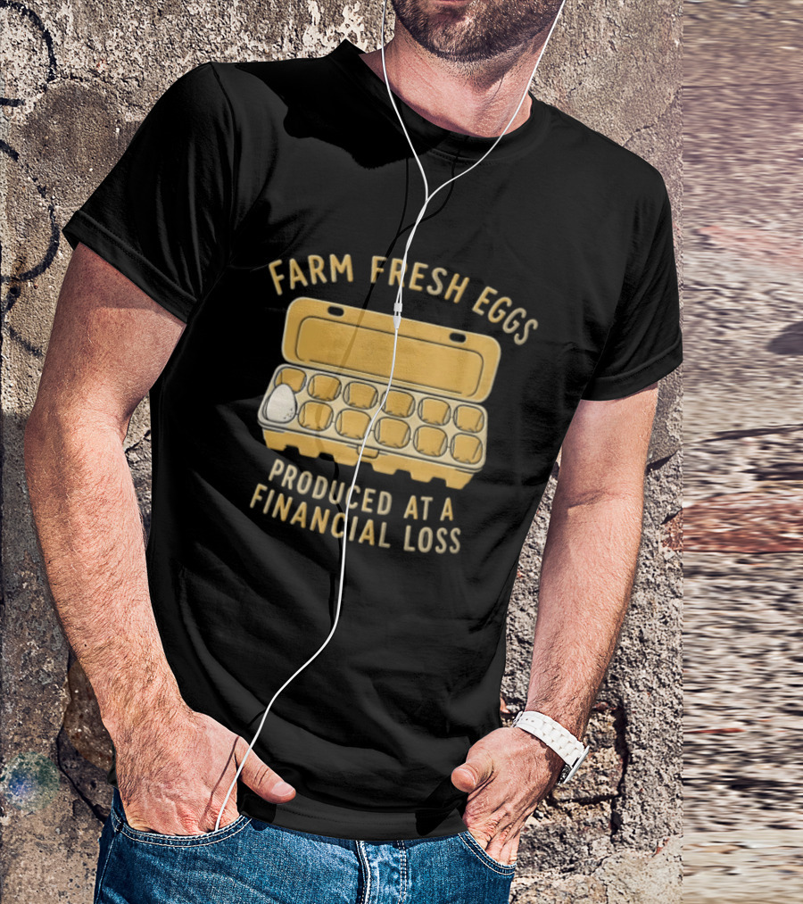 Farm Fresh Eggs Produced At A Financial Loss Egg Carton Single White Egg T-Shirt